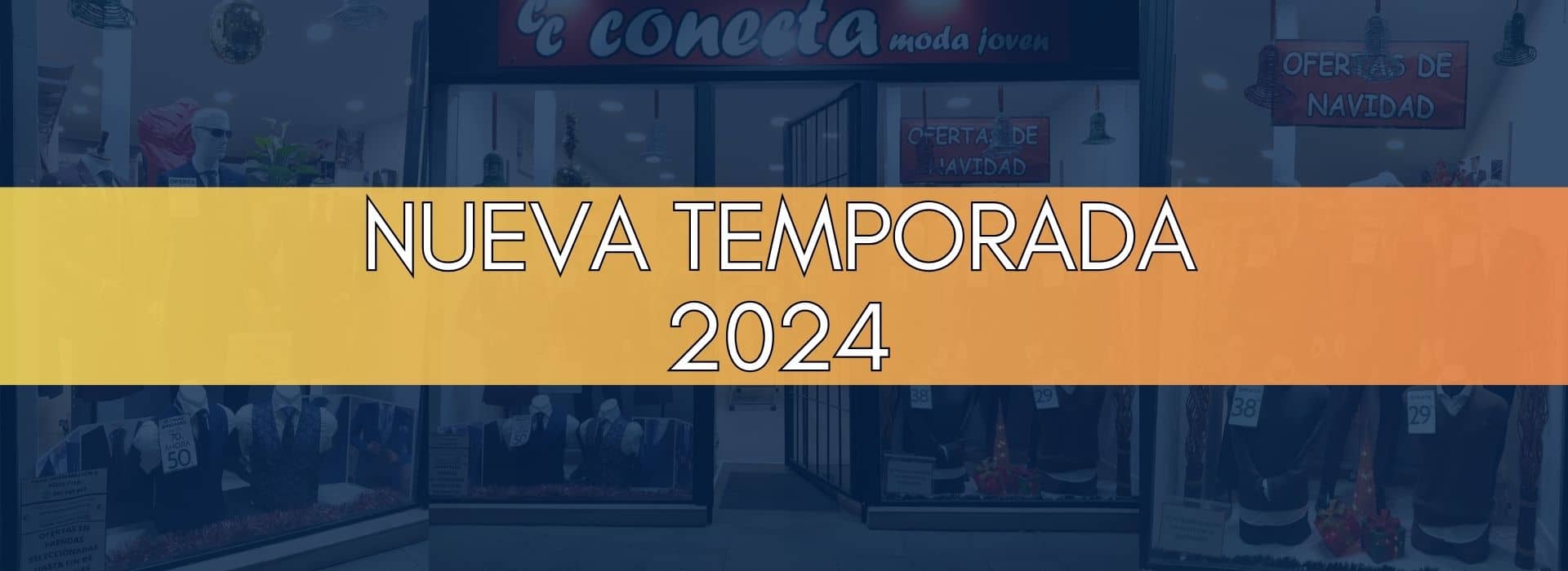 Nueva Temporada 2024 - Conecta Moda Joven Granada